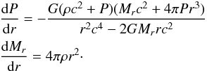 Mathematical equation: \begin{eqnarray} &&\frac{{\rm d}P}{{\rm d}r}=-\frac{G(\rho c^2+P)(M_r c^2 +4\pi P r^3)}{r^2c^4 -2GM_r rc^2} \label{eq7}\nonumber\\ &&\frac{{\rm d}M_r}{{\rm d}r}=4\pi \rho r^2\cdot \end{eqnarray}