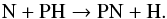 Mathematical equation: \begin{equation} \label{eq:PNformation} \text{N} + \text{PH} \to \text{PN} + \text{H}. \end{equation}