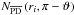 Mathematical equation: \hbox{$N_{\overline{\text{PD}}} \left(r{_i},\pi-\vartheta \right)$}