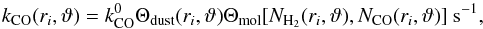 Mathematical equation: \begin{equation} \label{eq:k_r_theta_mol_CO} k_{\rm CO}(r_i, \vartheta) = k^0_{\rm CO} \Theta_{\rm dust}(r_i,\vartheta) \Theta_\text{mol}[N_{\text{H}_2}(r_i,\vartheta),N_{\text{CO}}(r_i,\vartheta)]~ \text{s}^{-1}, \end{equation}