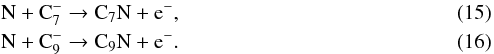 Mathematical equation: \begin{eqnarray} \label{eq:C9Nformation} &&\text{N} + \text{C}{_7^-} \to \text{C}{_7}\text{N} + {\rm e}{^-}, \\ &&\text{N} + \text{C}{_9^-} \to \text{C}{_9}\text{N} + {\rm e}{^-}. \end{eqnarray}