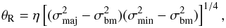 Mathematical equation: \begin{equation} \label{radius} \theta_{\rm{R}}= \eta \left[(\sigma_{\rm{maj}}^2-\sigma_{\rm{bm}}^2)(\sigma_{\rm{min}}^2-\sigma_{\rm{bm}}^2)\right]^{1/4}, \end{equation}