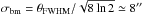 Mathematical equation: \hbox{$\sigma_{\rm bm}=\theta_{\mathrm{FWHM}}/\sqrt{8\ln 2} \simeq 8''$}