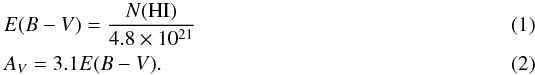 Mathematical equation: \begin{eqnarray} &&E(B-V) = \frac{N(\mathrm{HI})}{4.8\times 10^{21}} \\ &&A_V = 3.1 E(B-V) . \end{eqnarray}