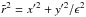 Mathematical equation: \hbox{$\tilde{r}^2 = x'^2 + y'^2/\epsilon^2$}
