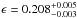 Mathematical equation: \hbox{$\epsilon=0.208^{+0.005}_{-0.003}$}
