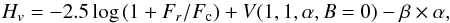 Mathematical equation: \begin{equation} H_v = -2.5\log{(1+F_r/F_{\rm c})}+ V(1, 1,\alpha, B=0) - \beta \times \alpha , \end{equation}