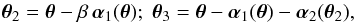 Mathematical equation: \begin{equation} \vc\theta_2=\vc\theta-\beta\,\vc\alpha_1(\vc\theta);\; \vc\theta_3=\vc\theta-\vc\alpha_1(\vc\theta)-\vc\alpha_2(\vc\theta_2), \label{eq:LE3} \end{equation}