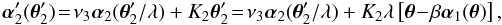 Mathematical equation: \begin{equation} \vc\alpha_2'(\vc\theta_2')\!=\!\nu_3 \vc\alpha_2(\vc\theta_2'/\lambda) +K_2\vc\theta_2' \!=\! \nu_3 \vc\alpha_2(\vc\theta_2'/\lambda)+K_2\lambda\eck{\vc\theta \!-\!\beta\vc\alpha_1(\vc\theta)} , \label{eq:con2} \end{equation}