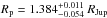 Mathematical equation: \hbox{$R_{\rm p} = 1.384^{+0.011}_{-0.054}~R_{\rm Jup}$}
