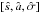 Mathematical equation: \hbox{$[\hat{s}, \hat{a}, \hat{\sigma}]$}