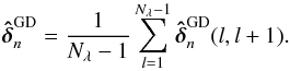 Mathematical equation: \begin{equation} \bhdelta_n^{\mathrm{GD}}=\frac{1}{N_\lambda-1}\sum_{l=1}^{N_\lambda-1}\bhdelta_n^{\mathrm{GD}}(l,l+1). \end{equation}