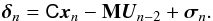 Mathematical equation: \begin{equation} \bdelta_n = \tens{C} \vec{x}_n - {\bf M} \vec{U}_{n-2} + \bsigma_n . \end{equation}