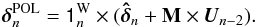 Mathematical equation: \begin{equation} \bdelta_n^{\rm POL} = \tens{1}_n^\mathrm{W} \times (\bhdelta_n + {\bf M} \times \vec{U}_{n-2}). \end{equation}