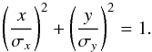Mathematical equation: \appendix \setcounter{section}{1} \begin{equation} \left(\frac{x}{\sigma_{x}}\right)^2+\left(\frac{y}{\sigma_{y}}\right)^2 =1. \end{equation}