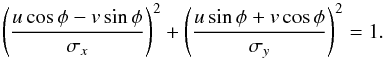 Mathematical equation: \appendix \setcounter{section}{1} \begin{equation} \left(\frac{u\cos\phi-v\sin\phi}{\sigma_{x}}\right)^2+\left(\frac{u\sin\phi+v\cos\phi}{\sigma_{y}}\right)^2 =1. \end{equation}