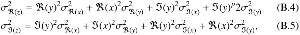 Mathematical equation: \appendix \setcounter{section}{2} \begin{eqnarray} && \sigma_{\Re(z)}^2= \Re(y)^2\sigma_{\Re(x)}^2+\Re(x)^2\sigma_{\Re(y)}^2 + \Im(y)^2\sigma_{\Im(x)}^2 +\Im(y)^p2\sigma_{\Im(y)}^2\\ &&\sigma_{\Im(z)}^2=\Im(y)^2\sigma_{\Re(x)}^2+\Im(x)^2\sigma_{\Re(y)}^2 + \Re(y)^2\sigma_{\Im(x)}^2 +\Re(x)^2\sigma_{\Im(y)}^2 , \end{eqnarray}