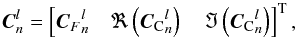 Mathematical equation: \begin{equation} \vec{C}_n^l= \left[{\vec{C}_{F}}_n^l \quad \Re \left({\vec{C}_\mathrm{C}}_n^l\right) \quad \Im \left({\vec{C}_\mathrm{C}}_n^l\right)\right]^{\rm T}\label{eqCohVect}, \end{equation}