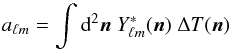 Mathematical equation: \begin{equation} a_{\ell m} = \int \dd^2\nn \; Y^*_{\ell m}(\nn) \; \Delta T(\nn) \end{equation}