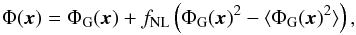 Mathematical equation: \begin{equation} \Phi(\xx) = \Phi_{\rm G}(\xx) + \fnl \left( \Phi_{\rm G}(\xx)^2 - \langle \Phi_{\rm G}(\xx)^2 \rangle \right), \end{equation}