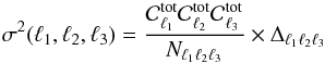Mathematical equation: \begin{equation} \label{Eq:defsig2l123} \sigma^2(\lu,\ld,\lt) = \frac{{\cal C}_{\lu}^\mathrm{tot} {\cal C}_{\ld}^\mathrm{tot} {\cal C}_{\lt}^\mathrm{tot}}{N_{\lu \ld \lt}}\times \Delta_{\lu \ld \lt} \end{equation}