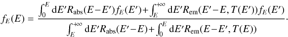Mathematical equation: \begin{eqnarray} \label{eq:thermal} f_{E}(E)= \frac{\int_{0}^{E}{\rm{d}}E' R_{\mathrm{abs}}(E \! - \! E') f_{E}(E')\!+\!\int_{E}^{+\!\infty}{\rm{d}}E' R_{\mathrm{em}}(E'\!-\!E,T(E')) f_{E}(E')}{\int_{E}^{+\!\infty}{\rm{d}}E' R_{\mathrm{abs}}(E'\!-\!E)\!+\!\int_{0}^{E}{\rm{d}}E' R_{\mathrm{em}}(E\!-\!E',T(E))}\cdot \! \end{eqnarray}