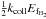 Mathematical equation: \hbox{$\frac{1}{2}k_{\mathrm{coll}}E_{\rm f_{\rm H_{2}}}$}