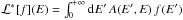 Mathematical equation: \hbox{$\mathcal{L}^{*}[f](E)=\int_{0}^{+\infty}{\rm{d}}E'\, A(E',E)\, f(E')$}