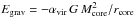 Mathematical equation: \hbox{$\sub{E}{grav}=-\sub{\alpha}{vir}\,G\,\sub{M}{core}^2/\sub{r}{core}$}