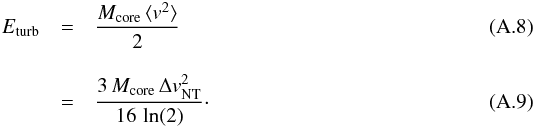 Mathematical equation: \appendix \setcounter{section}{1} \begin{eqnarray} \sub{E}{turb} &= &\frac{\sub{M}{core}\,\langle v^2\rangle}{2}\\[2ex] &=&\frac{3\,\sub{M}{core}\,\Delta \sub{v}{NT}^2}{16\,\ln(2)}\cdot \end{eqnarray}