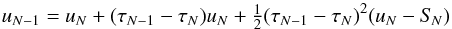 Mathematical equation: \begin{equation} \label{eqn:feaut-bco} u_{N-1} = u_{N} + (\tau_{N-1}-\tau_{N})u_{N} + \half(\tau_{N-1}-\tau_{N})^{2}(u_{N}-S_{\kern-.1em N}) \end{equation}