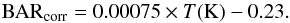 Mathematical equation: \begin{equation} {\rm BAR}_{\rm corr} = 0.00075 \times T ({\rm K}) - 0.23. \end{equation}