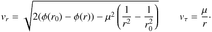 Mathematical equation: \begin{equation} \label{16a6} v_r = \sqrt{2(\phi(r_0)-\phi(r))-\mu^2\left(\frac{1}{r^2}-\frac{1}{r_0^2}\right)}\qquad v_\tau= \frac{\mu}{r}\cdot \end{equation}