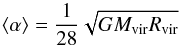 Mathematical equation: \begin{equation} \label{16a27} \langle\alpha\rangle=\frac{1}{28} \sqrt{G M_{\rm vir} R_{\rm vir}} \end{equation}