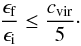Mathematical equation: \begin{eqnarray} \label{16b1} \frac{\ep_{\rm f}}{\ep_{\rm i}}\le\frac{\cvir}{5}\cdot \end{eqnarray}