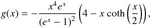 Mathematical equation: \begin{eqnarray} g(x) = - \frac{x^4 e^x}{\left(e^x-1\right)^2} \left(4 - x \ \mathrm{coth}\left(\frac{x}{2}\right) \right), \label{eq:sz_f_x} \end{eqnarray}