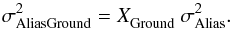 Mathematical equation: \begin{equation} \sigma^2_{\rm AliasGround} = X^{}_{\rm Ground} \ \sigma^2_{\rm Alias} . \end{equation}