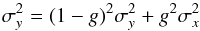 Mathematical equation: \appendix \setcounter{section}{1} \begin{equation} \sigma_y^2 = (1-g)^2 \sigma_y^2 + g^2 \sigma_x^2 \end{equation}