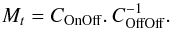 Mathematical equation: \begin{equation} M_t = C_{\rm OnOff} . \, C^{-1}_{\rm OffOff} . \label{RetrieveTomo} \end{equation}