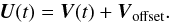 Mathematical equation: \begin{equation} \label{staticOffset} \vec{U}(t) = \vec{V}(t) + \vec{V}_{\rm offset} . \end{equation}
