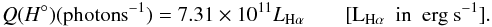 Mathematical equation: \begin{eqnarray} Q(H^\circ) (\text{photon} {\rm s}^{-1}) = 7.31\times10^{11} L_{{\rm H}\alpha} \; \; \; \; \; \; \; [{\rm L}_{{\rm H}{\alpha}}~~ \text{in}~~ {\rm erg}~ {\rm s}^{-1}]. \end{eqnarray}