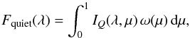 Mathematical equation: \begin{equation} F_{\rm quiet} (\lambda) =\int_0^1 I_Q(\lambda, \mu) \, \omega (\mu) \, {\rm{d}} \mu , \label{eq:quiet} \end{equation}