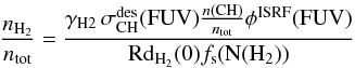 Mathematical equation: \begin{eqnarray*} \rm \frac{{\it n}_{H_2}}{{\it n}_{tot}} = \frac{\gamma_{H2} \, \sigma_{\rm CH}^{des}(FUV) \frac{{\it n}(CH)}{{\it n}_{tot}} \phi^{ISRF}(FUV)} {Rd_{H_2}(0) \, {\it f}_s(N(H_2))} \end{eqnarray*}