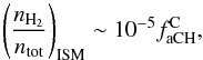 Mathematical equation: \begin{eqnarray*} \rm \left(\frac{{\it n}_{H_2}}{{\it n}_{tot}} \right)_{ISM} \sim 10^{-5} \, {\it f}^C_{aCH}, \end{eqnarray*}