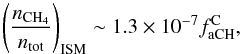 Mathematical equation: \begin{eqnarray*} \rm \left(\frac{{\it n}_{\rm CH_4}}{{\it n}_{tot}} \right)_{ISM} \sim 1.3 \times 10^{-7} \, {\it f}^C_{aCH}, \end{eqnarray*}