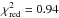 Mathematical equation: \hbox{$\chi_{\rm red}^{2} = 0.94$}