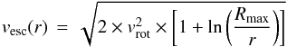 Mathematical equation: \begin{equation} v_{\rm esc}(r)\,=\,\sqrt{2 \times v_{\rm rot}^{2} \times \left[1 + \ln \left(\frac{R_{\rm max}}{r}\right)\right]} \end{equation}