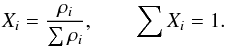 Mathematical equation: \begin{eqnarray} % X_{i} = \frac{\rho_i}{\sum \rho_i} , \qquad \sum X_i = 1 . \end{eqnarray}