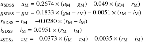 \begin{eqnarray} && u_{\mathrm{ SDSS}} - u_{\mathrm M} = 0.2674 \times (u_{\mathrm M} - g_{\mathrm M}) -0.049 \times (g_{\mathrm M} - r_{\mathrm M}) \nonumber \\ && g_{\mathrm{ SDSS}} - g_{\mathrm M} = 0.1833 \times (g_{\mathrm M} - r_{\mathrm M}) -0.0051\times (r_{\mathrm M} - i_{\mathrm M}) \nonumber \\ && r_{\mathrm{ SDSS}} - r_{\mathrm M} = -0.0280 \times (r_{\mathrm M} - i_{\mathrm M}) \nonumber \\ && i_{\mathrm{ SDSS}} - i_{\mathrm M} = 0.0951 \times (r_{\mathrm M} - i_{\mathrm M}) \nonumber \\ && z_{\mathrm{ SDS}S} - z_{\mathrm M} = -0.0373 \times (i_{\mathrm M} - z_{\mathrm M}) - 0.0035\times (r_{\mathrm M} - i_{\mathrm M}) \label{mega2sdss} \end{eqnarray}
