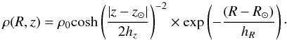 \begin{equation} \label{eqn-thdisc} \rho(R,z) = \rho_{0} {\rm cosh} \left(\frac{|z-z_{\small \sun}|}{2 h_z}\right)^{-2} \times \exp \left(-\frac{(R-R_{\small \sun})}{h_{R}}\right)\cdot \end{equation}